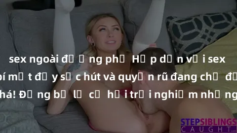 sex ngoài đường phố Hấp dẫn với sex Mỹ đen: Những bí mật đầy sức hút và quyến rũ đang chờ đợi bạn khám phá! Đừng bỏ lỡ cơ hội trải nghiệm những khoảnh khắc mãnh liệt và đam mê!