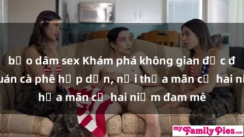 bạo dâm sex Khám phá không gian độc đáo tại sex quán cà phê hấp dẫn, nơi thỏa mãn cả hai niềm đam mê