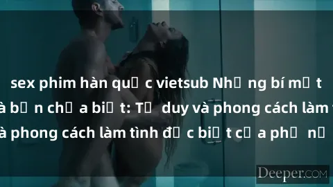 sex phim hàn quốc vietsub Những bí mật về sex gái Nga mà bạn chưa biết: Tư duy và phong cách làm tình đặc biệt của phụ nữ Nga