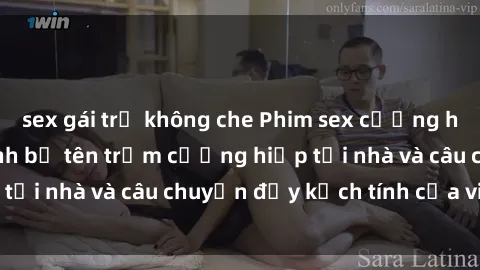 sex gái trẻ không che Phim sex cưỡng hiếp vietsub: Nữ sinh bị tên trộm cưỡng hiếp tại nhà và câu chuyện đầy kịch tính của vietsub
