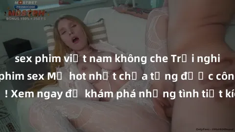 sex phim việt nam không che Trải nghiệm đỉnh cao cùng phim sex Mỹ hot nhất chưa từng được công bố! Xem ngay để khám phá những tình tiết kích thích, cảnh nóng bỏng!