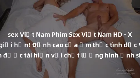 sex Việt Nam Phim Sex Việt Nam HD - Xem ngay và không giới hạn! Đỉnh cao của ẩm thực tình dục Việt Nam được tái hiện với chất lượng hình ảnh sắc nét. Hãy thưởng thức ngay!