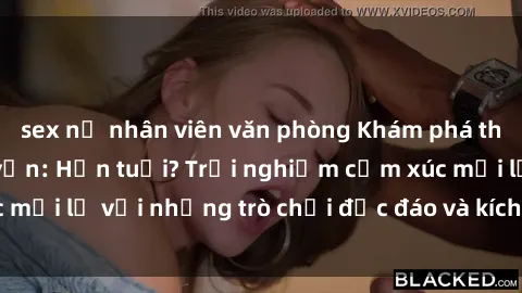 sex nữ nhân viên văn phòng Khám phá thế giới sex trực tuyến: Hơn tuổi? Trải nghiệm cảm xúc mới lạ với những trò chơi độc đáo và kích thích người lớn